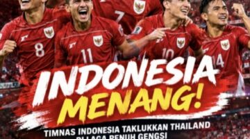 GARUDA MENDUNIA: Timnas Indonesia Taklukkan Thailand di Laga Penuh Gengsi