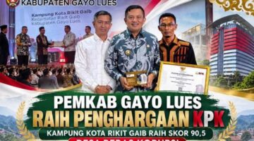Kampung Kota Rikit Gaib di Bawah Kepemimpinan Taher Raih Skor 90,5, Pemkab Gayo Lues Terima Penghargaan KPK